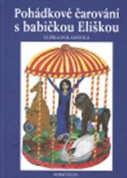 Pohádkové čarování s babičkou Eliškou Pohádkové čarování s babičkou Eliškou