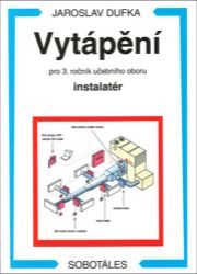 Vytápění pro 3. roč. UO instalatér - Jaroslav Dufka - Stavebnictví Vytápění pro 3. roč. UO instalatér
