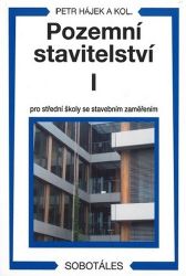 Pozemní stavitelství I pro 1.r. SPŠ stavební - Václav Hájek,Petr Hájek - Stavebnictví Pozemní stavitelství I pro 1.r. SPŠ stavební