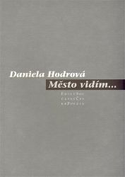 Město vidím... - Daniela Hodrová - Česká a slovenská beletrie Město vidím...