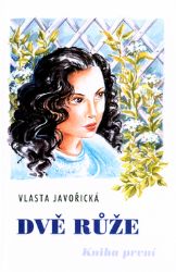 Dvě růže - kniha první Dvě růže - kniha první