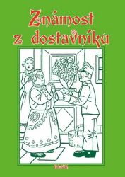 Známost z dostavníku - Ignát Herrmann,kolektiv autorů,Karolina Světlá,Václav Kosmák,Vlasta Pittnerová,F. P. Vožický - Česká a slovenská beletrie Známost z dostavníku