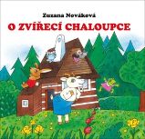O zvířecí chaloupce - Zuzana Nováková - Pohádky pro děti o zvířátkách O zvířecí chaloupce