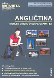 Angličtina – Přehled středoškolské gramatiky Angličtina – Přehled středoškolské gramatiky
