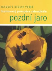 Pozdní Jaro - Ilustrovaný průvodce zahrádkáře