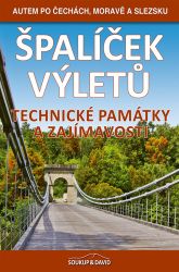 Špalíček výletů – Technické památky a zajímavosti - Autem po Čechách, Moravě a Slezsku - Vladimír Soukup,Peter David - Mapy a průvodci Špalíček výletů – Technické památky a zajímavosti - Autem po Čechách, Moravě a Slezsku