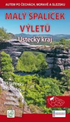 Malý špalíček výletů - Ústecký kraj - Autem po Čechách, Moravě a Slezsku - Petr Ludvík,Vladimír Soukup,Petr David - Mapy a průvodci Malý špalíček výletů - Ústecký kraj - Autem po Čechách, Moravě a Slezsku
