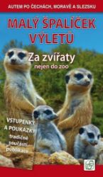 Malý špalíček výletů - Za zvířaty nejen do zoo - Autem po Čechách, Moravě a Slezsku - Petr Ludvík,Vladimír Soukup,Petr David - Mapy a průvodci Malý špalíček výletů - Za zvířaty nejen do zoo - Autem po Čechách, Moravě a Slezsku