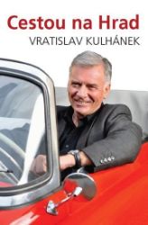 Cestou na hrad - Vratislav Kulhánek - Biografie a autobiografie Cestou na hrad