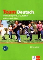 Team Deutsch - Němčina pro 8. a 9. ročník ZŠ - Učebnice Team Deutsch - Němčina pro 8. a 9. ročník ZŠ - Učebnice