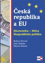 Česká republika a EU - Ekonomika - Měna - Hospodářská politika Česká republika a EU - Ekonomika - Měna - Hospodářská politika
