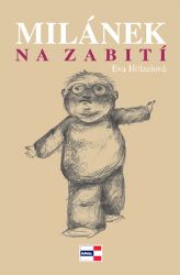 Milánek na zabití - Eva Hölzelová - Humor a satira Milánek na zabití