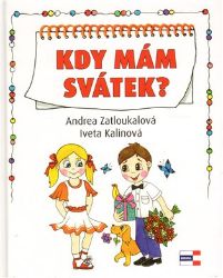 Kdy mám svátek? - Andrea Zatloukalová - Básničky a říkadla pro děti Kdy mám svátek?