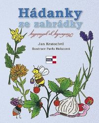 Hádanky ze zahrádky - Jan Kratochvíl - Básničky a říkadla pro děti Hádanky ze zahrádky