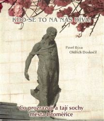 Kdo se to na nás dívá! - Co prozrazují a tají sochy města Litoměřice Kdo se to na nás dívá! - Co prozrazují a tají sochy města Litoměřice