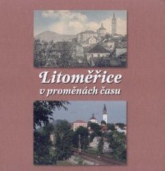 Litoměřice v proměnách času Litoměřice v proměnách času