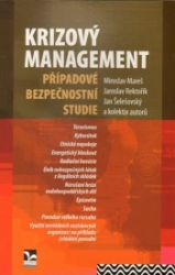 Krizový management - Případové bezpečnostní studie - Miroslav Mareš - Management Krizový management - Případové bezpečnostní studie