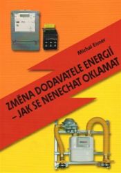 Změna dodavatele energií - jak se nenechat oklamat Změna dodavatele energií - jak se nenechat oklamat