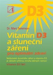 Vitamin D3 a sluneční záření pro optimální zdraví Vitamin D3 a sluneční záření pro optimální zdraví