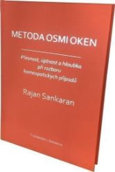 Metoda osmi oken - Přesnost, úplnost a hloubka při rozboru homeopatických případů Metoda osmi oken - Přesnost, úplnost a hloubka při rozboru homeopatických případů