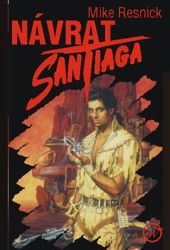 Návrat Santiaga - Mike Resnick - Sci-fi Návrat Santiaga