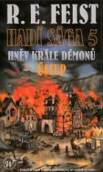 Hadí sága 5 - Hněv krále démonů - Ústup - Raymond Elias Feist - Sci-fi Hadí sága 5 - Hněv krále démonů - Ústup
