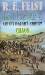 Hadí sága 7 - Střepy rozbité koruny - Chaos - Raymond Elias Feist - Sci-fi Hadí sága 7 - Střepy rozbité koruny - Chaos