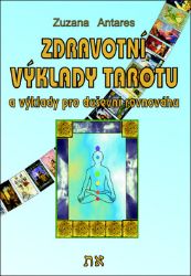 Zdravotní výklady tarotu a výklady na duševní pohodu Zdravotní výklady tarotu a výklady na duševní pohodu