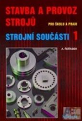 Stavba a provoz strojů - strojní součásti 1 Stavba a provoz strojů - strojní součásti 1