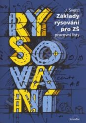 Základy rýsování pro ZŠ - Pracovní listy - Josef Švercl - Matematika pro 1. stupeň ZŠ Základy rýsování pro ZŠ - Pracovní listy