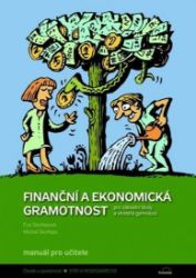 Finanční a ekonomická gramotnost pro ZŠ a víceletá gymnázia - Manuál pro učitele - Michal Skořepa,Eva Skořepová - Občanská a rodinná výchova Finanční a ekonomická gramotnost pro ZŠ a víceletá gymnázia - Manuál pro učitele
