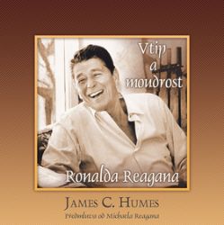 Vtip a moudrost Ronalda Reagana Vtip a moudrost Ronalda Reagana