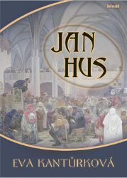 Jan Hus - Eva Kantůrková - Literatura faktu Jan Hus