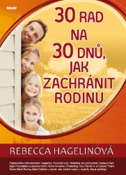 30 rad na 30 dnů, jak zachránit rodinu 30 rad na 30 dnů, jak zachránit rodinu