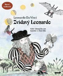 Zvídavý Leonardo (příběh o Leonardovi da Vinci) - Džong Dže-Jun - Populárně naučná literatura pro děti Zvídavý Leonardo