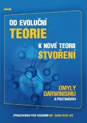 Od evoluční teorie k nové teorii stvoření Od evoluční teorie k nové teorii stvoření