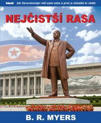 Nejčistší rasa - Jak Severokorejci vidí sami sebe a proč je důležité to vědět Nejčistší rasa - Jak Severokorejci vidí sami sebe a proč je důležité to vědět