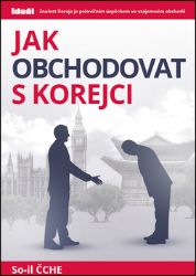 Jak obchodovat s Korejci - Čche So-il - Společnost a politika Jak obchodovat s Korejci