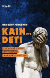 Kainove deti - Duchovné korene bratovraždy a prozreteľnosť zla