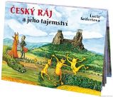 Český ráj a jeho tajemství - Lucie Seifertová - Cestopisy a reportáže Český ráj a jeho tajemství