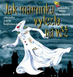 Jak maminka vylezla na věž - Lucie Seifertová,Michaela Vetešková - Romány pro dívky Jak maminka vylezla na věž