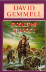 Poslední strážce - Jon Shannow 2 - David Gemmell - Fantasy, sci-fi Poslední strážce - Jon Shannow 2