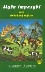 Myšn impasybl aneb Svérázný mýtus - Robert Asprin - Fantasy Myšn impasybl aneb Svérázný mýtus