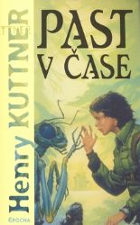 Past v čase - Henry Kuttner - Sci-fi Past v čase