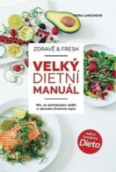 Zdravě & fresh aneb Velký dietní manuál Zdravě & fresh aneb Velký dietní manuál
