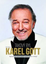 Takový byl Karel Gott: Nejslavnější český zpěvák očima přátel a kolegů - Petr Macek - Zpěváci a zpěvačky Takový byl Karel Gott: Nejslavnější český zpěvák očima přátel a kolegů
