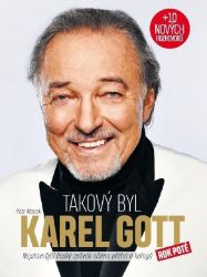 Takový byl Karel Gott: Rok poté, Nejslavnější český zpěvák očima 45 přátel a kolegů Takový byl Karel Gott: Rok poté, Nejslavnější český zpěvák očima 45 přátel a kolegů