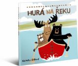 Hurá na řeku - Nicholas Oldland - Pohádky pro děti Hurá na řeku