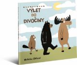Výlet do divočiny - Nicholas Oldland - Pohádky pro děti o zvířátkách Výlet do divočiny
