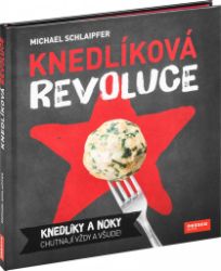 Knedlíková revoluce - Michael Schlaipfer - Kuchařky a nápoje Knedlíková revoluce